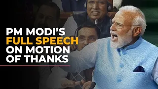 Full Speech: PM Modi's reply to Motion of Thanks on President's address in Lok Sabha