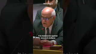 Palestinian envoy to UN: 'It is massacres against innocent civilians'