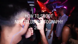 HOW TO SHOOT NIGHTCLUB PHOTOGRAPHY 2020 | IN FIELD FOOTAGE