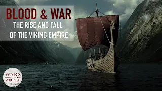 Blood & War: The Rise and Fall of the Viking Empire...