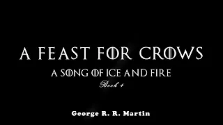 A Feast for Crows [A Song of Ice and Fire #4] by George R. R. Martin - Full Audiobook