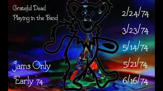 Grateful Dead - Playing in the Band - Jams Only - Early '74 - 2/24, 3/23, 5/14, 5/21 & 6/16