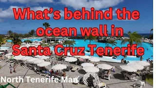 WHAT’S BEHIND THE OCEAN WALL IN SANTA CRUZ DE TENERIFE?