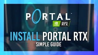 Downloading & Playing Portal RTX | Simple Guide