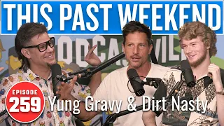 Yung Gravy & Dirt Nasty | This Past Weekend #259