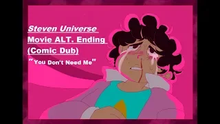 Steven Universe the Movie ALT  Ending (Comic Dub) "You Don't Need Me"