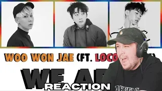 Reaction To Woo WonJae - We Are (ft. GRAY, Loco)