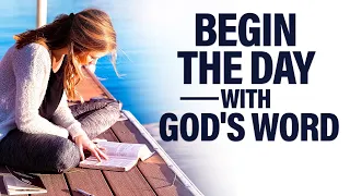 Start Your Day By Focusing On God's Word | A Powerful Blessed Morning Prayer