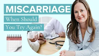 After Miscarriage When To Get Pregnant - Dr Lora Shahine