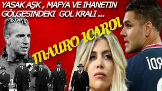 ''Mauro İcardi '' Arjantinli Behlül'ün hikayesi. İtalyan mafyası ,  Maxi Lopez , Wanda Nara