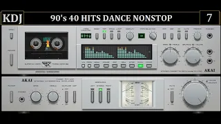 90s   40 HITS DANCE NONSTOP VOL 7 KDJ 2022