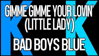 Bad Boys Blue • Gimme Gimme Your Lovin' (Little Lady) • Demo Version