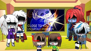 Papyrus, Undyne, Tori, Sans, Frisk and Chara REACT to 'Close to you- Undertale Animation-