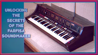 UNLOCKING THE SECRETS OF THE FARFISA SOUNDMAKER