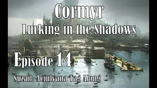 Cormyr | Episode 14 - Suzail: Aeiulvana Tag Along