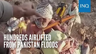 Hundreds airlifted from Pakistan floods