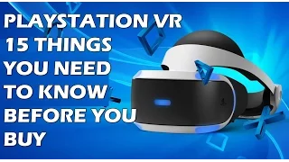 15 Things You NEED To Know Before You Buy A PlayStation VR