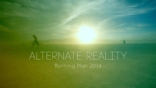 Alternate Reality - Burning Man 2014