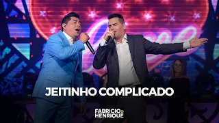 Fabricio e Henrique - JEITINHO COMPLICADO (Vídeo Oficial)