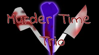 Everybody loves me meme |Murder Time Trio| Practice Animation