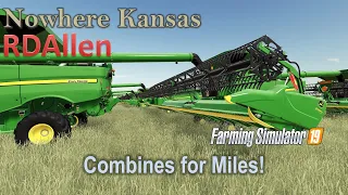 Combines for Miles! | E104 Nowhere Kansas | Farming Simulator 19