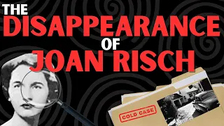 TCT: The Disappearance of Joan Risch