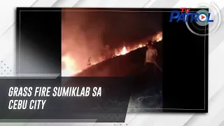 Grass fire sumiklab sa Cebu City | TV Patrol