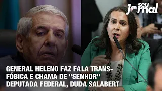 General Heleno faz fala transfóbica e chama de "senhor" deputada federal, Duda Salabert