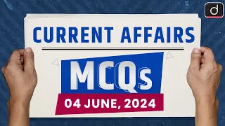 Current Affairs MCQs – 4th June 2024 | UPSC Current Affairs | Drishti IAS English | UHI | NCD | FDI