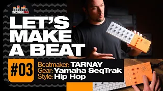 LET'S MAKE A BEAT #03 // Yamaha SeqTrak ft. Tarnay [Hip Hop]