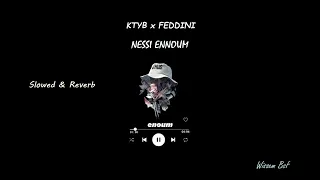 KTYB X FEDDINI - Nessi Ennoum - ( 𝒔𝒍𝒐𝒘𝒆𝒅 + 𝒓𝒆𝒗𝒆𝒓𝒃 )