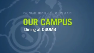 CSUMB Tour 4/6 - Dining