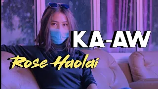 Rose Haolai - Ka-Aw (lyrics)