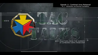 TAC Talks EP11: Combined Arms Breach Part 1: Introduction and Doctrinal Foundations