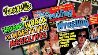 The Lurid History of WRESTLING MAGAZINES - Wrestle Me Copyright Special 2024