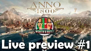 Anno 1800 Live Preview 1 - Worthabuy?