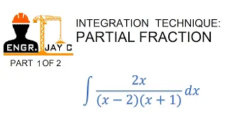 Integration Technique: Partial Fraction Decomposition (Part 1 of 2)