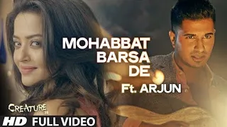 "Mohabbat Barsa De" Full Video Song Ft. Arjun | Creature 3D, Surveen Chawla | Sawan Aaya Ha. MP3song