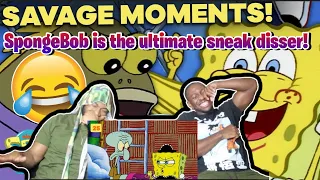 SpongeBob's Top 26 Most Savage Moments REACTION!!