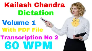 60 WPM Shorthand Dictation - Transcription No 2 - Volume 1 - 840 Words - Kailash Chandra