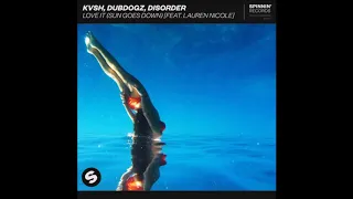 KVSH, Dubdogz, DISORDER Feat. Lauren Nicole – Love It (Sun Goes Down)