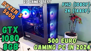 A 500 EUR Gaming PC in 2024, is it good for 1440p? Ryzen 5 5600 & GTX 1080 8GB. Gaming benchmark.