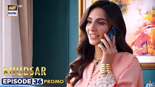 New! Khudsar Episode 36 | Promo | ARY Digital