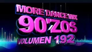 More Dance 90'zos Mix Vol. 192