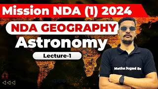 Geography - 01 | NDA Geography Full Course | Geography Preparation NDA 2024  | NDA GAT