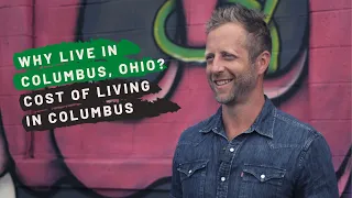 What is the Cost of Living in Columbus? | Why Live in Columbus, Ohio?