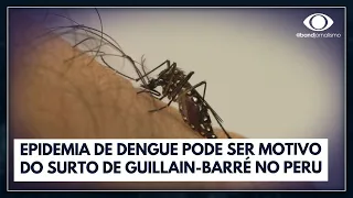 Guillain Barré preocupa autoridades do Peru |  Jornal da Band