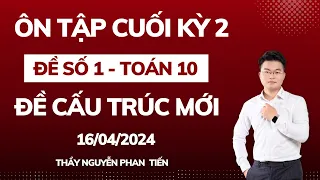 Ôn Tập Cuối Kỳ 2 (Toán 10 - Sgk Mới) - Buổi 1  || Thầy Nguyễn Phan Tiến