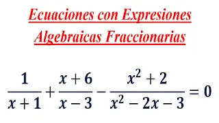 Ecuaciones con Expresiones Algebraicas Fraccionarias #3