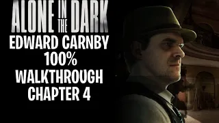 Alone In The Dark - Edward Carnby Gameplay Walkthrough 100% Chapter 4 | No Commentary